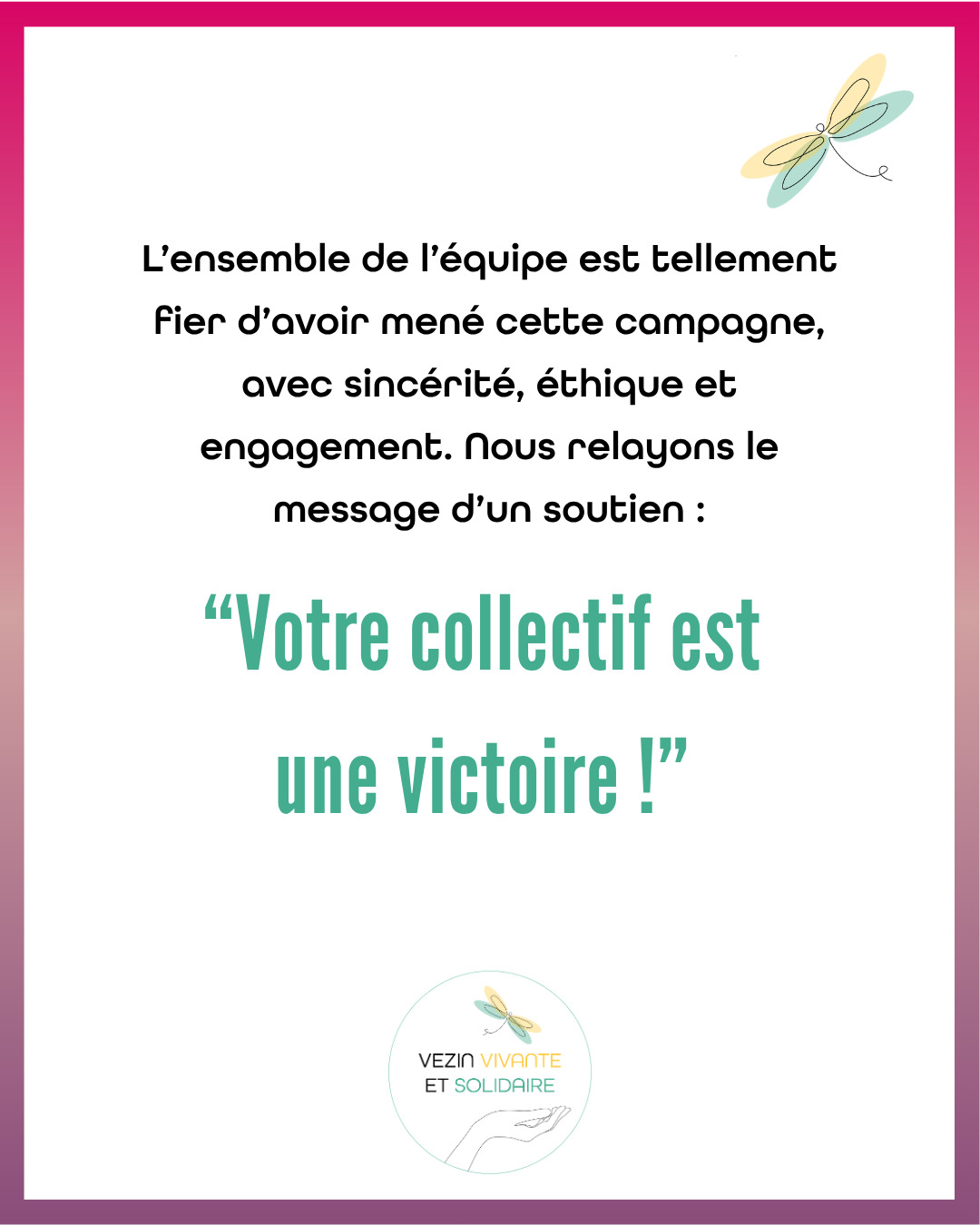 L'ensemble de l'équipe est tellement fier d'avoir mené cette campagne avec sincérité, éthique et engagement. 